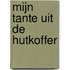 Mijn tante uit de hutkoffer