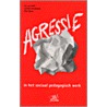 Agressie in het sociaal pedagogisch werk door Frans van Delft