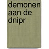 Demonen aan de Dnipr by R. Does