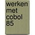 Werken met Cobol 85