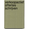 Verkoopactief offertes schrijven by H. van Eck