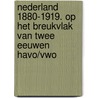 Nederland 1880-1919. Op het breukvlak van twee eeuwen havo/vwo door J. van Oudheusden