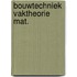 Bouwtechniek vaktheorie mat.