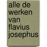 Alle de werken van Flavius Josephus door Flavius Josephius