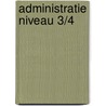 Administratie niveau 3/4 by Unknown