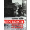 October 1944, Den Bosch, bevochten en bevrijd door L. van Gent