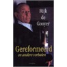 Gereformeerd en andere verhalen door R. de Gooijer