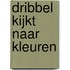 Dribbel kijkt naar kleuren