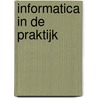 Informatica in de praktijk by Unknown