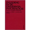 Inleiding in de onderwijspsychologie by S.J. Bakker