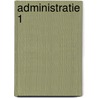 Administratie 1 by W. Kas