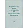 Psychiatrie voor verplegende en begeleidende groepen by J. Koppenberg
