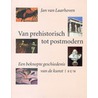 Van prehistorisch tot postmodern door J. van Laarhoven