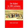 De Bijbel in 100 verhalen door S. van der Land