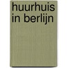 Huurhuis in Berlijn door I. Liebmann