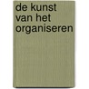 De kunst van het organiseren by H. Luijk