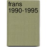Frans 1990-1995 by Th.J. Luttik