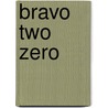 Bravo Two Zero door Andy McNab