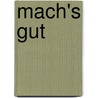Mach's gut by Unknown