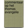 Commentaar op het Thomas evangelie by B. van der Meer