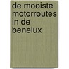 De mooiste motorroutes in de Benelux door D. Melkebeek