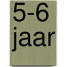 5-6 jaar