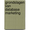 Grondslagen van database marketing by C.N.A. Molenaar