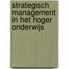 Strategisch management in het hoger onderwijs door C.A.M. Mouwen