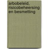 Arbobeleid, risicobeheersing en besmetting by M. Nieuwenhuisen
