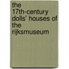 The 17th-century dolls' houses of the Rijksmuseum by J. Pijzel-Dommisse