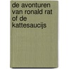 De avonturen van Ronald Rat of de kattesaucijs by Beatrix Potter
