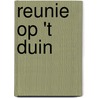 Reunie op 't Duin by Unknown