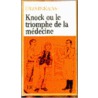 Knock ou Le triomphe de la medecine door J. Romains
