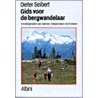 Gids voor de bergwandelaar door D. Seibert