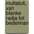 Multatuli, van blanke radja tot bedelman