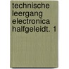 Technische leergang electronica halfgeleidt. 1 by Unknown