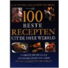 De 100 beste recepten uit de hele wereld door C. Teubner