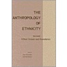 The anthropology of ethnicity by Unknown