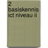 2 Basiskennis ICT niveau II by A. Timmer