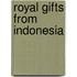 Royal gifts from Indonesia