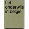 Het onderwijs in Belgie by W. Wielemans