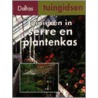 Tuinieren in serre en plantenkas by D. Wiersma