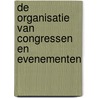 De organisatie van congressen en evenementen by F.S.R. de Wijn