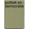 Politiek en democratie door E. Witte