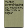 Meeting, communicating and negotiating effectively in English door R. Wydouw