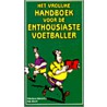 Het vrolijke handboek voor de enthousiaste voetballer door N. Bavarius