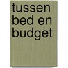 Tussen bed en budget by J.L.T. Blank