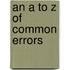 An a to z of common errors
