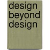 Design beyond design door J. van Toorn