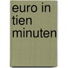 Euro in tien minuten door R. Piechocki